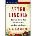 After Lincoln: How the North Won the Civil War and Lost the Peace - Paperback
