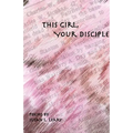 This Girl, Your Disciple - Paperback