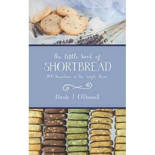 The Little Book of Shortbread: 100 Variations on One Simple Theme - Paperback