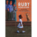 Ruby, Head High: Ruby Bridge's First Day of School - Hardcover