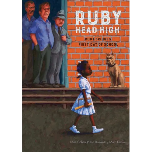 Ruby, Head High: Ruby Bridge's First Day of School - Hardcover