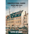 Conversational Danish Quick and Easy: The Most Innovative Technique To Learn the Danish Language - Paperback