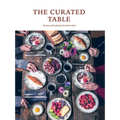 The Curated Table: Recipes and Styling for the Perfect Meal - Hardcover