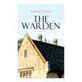 The Warden: Barsetshire Novel - Paperback