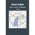 Classic Sudoku: 300+ Easy sudoku Volume 6 - Paperback