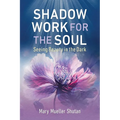 Shadow Work for the Soul: Seeing Beauty in the Dark - Paperback