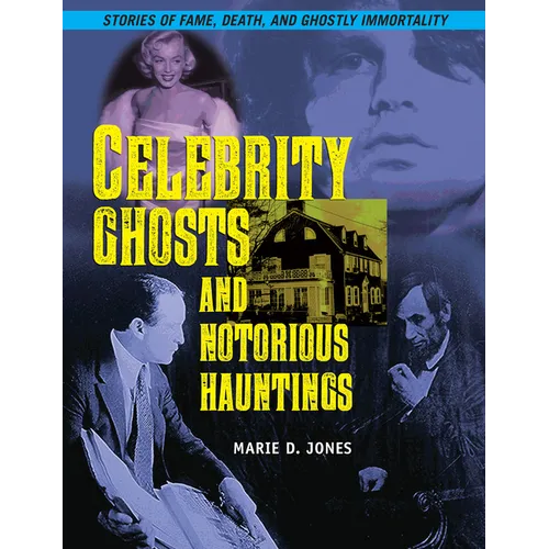 Celebrity Ghosts and Notorious Hauntings - Paperback