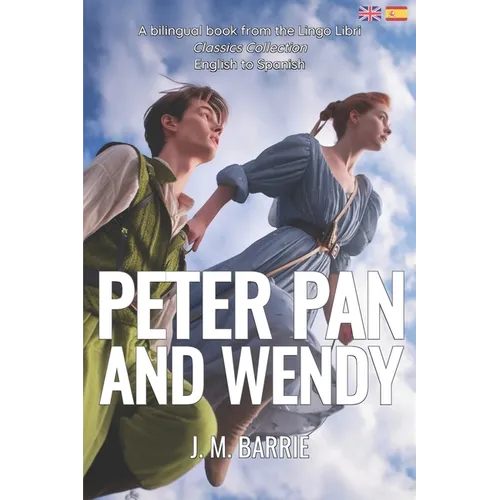 Peter Pan and Wendy (Translated): English - Spanish Bilingual Edition - Paperback