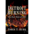 Detroit Burning: The Race Riots of 1863