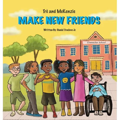Trè and McKenzie Make New Friends - Hardcover
