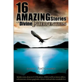 16 Amazing Stories of Divine Intervention - Paperback