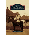 Fort Worth's Fairmount District - Hardcover