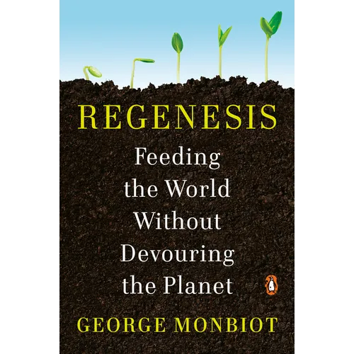 Regenesis: Feeding the World Without Devouring the Planet - Paperback