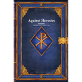 Against Heresies - Hardcover