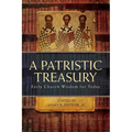 Patristic Treasury: Early Church Wisdom for Today - Paperback