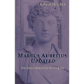 Marcus Aurelius Updated: 21st Century Meditations On Living Life - Paperback