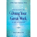 Reflections on Doing Your Great Work in Any Occupation - Paperback
