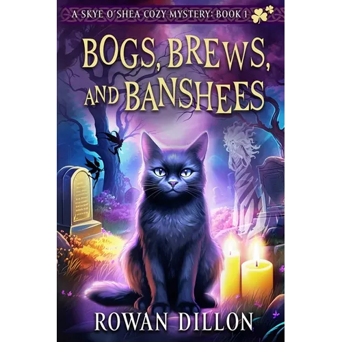 Bogs, Brews, and Banshees: A Skye O'Shea Paranormal Cozy Mystery - Paperback