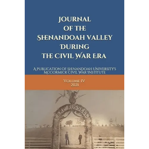 Journal of the Shenandoah Valley During the Civil War Era Volume 4