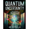 Quantum Uncertainty: The Future of Information Governance - Paperback