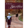 A Secret Sacrifice (Amish Secrets - Book 5) - Paperback