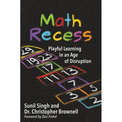Math Recess: Playful Learning for an Age of Disruption - Paperback