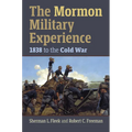 The Mormon Military Experience: 1938 to the Cold War