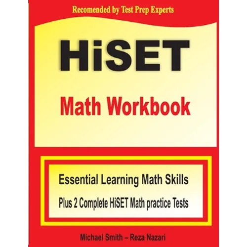 HiSET Math Workbook: Essential Learning Math Skills Plus Two Complete HiSET Math Practice Tests - Paperback