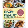 The Complete Heart-Healthy Cookbook for Beginners: Easy Recipes and a 14-Day Meal Plan to Restore Heart Health - Paperback