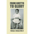From Ghetto to Glory - Hardcover