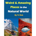 Weird and Amazing Places in the Natural World: (Age 5 - 8) - Paperback