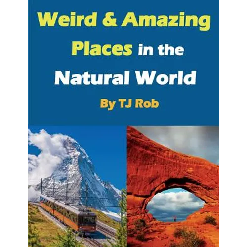 Weird and Amazing Places in the Natural World: (Age 5 - 8) - Paperback