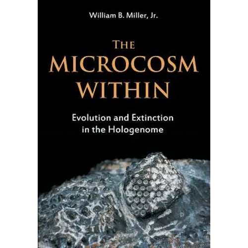 The Microcosm Within: Evolution and Extinction in the Hologenome - Paperback