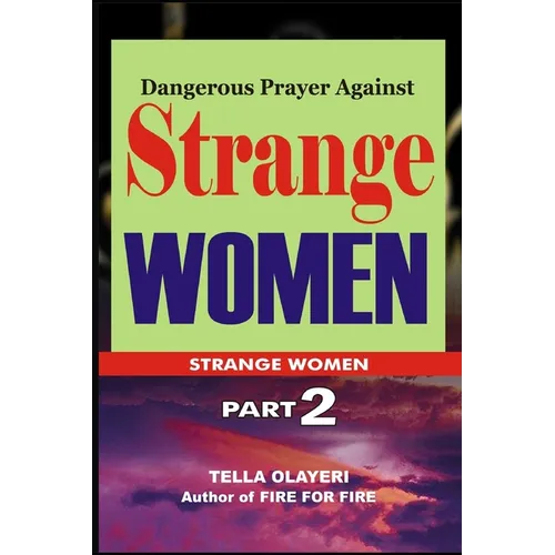 Dangerous Prayer Against Strange WOMEN - Paperback