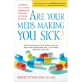 Are Your Meds Making You Sick?: A Pharmacist's Guide to Avoiding Dangerous Drug Interactions, Reactions, and Side-Effects - Hardcover