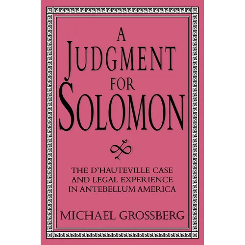 A Judgment for Solomon: The D'Hauteville Case and Legal Experience in Antebellum America