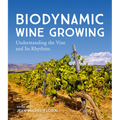 Biodynamic Wine Growing: Understanding the Vine and Its Rhythms - Paperback
