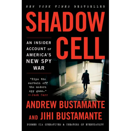Shadow Cell: An Insider Account of America's New Spy War