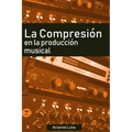 La compresión en la producción musical - Paperback