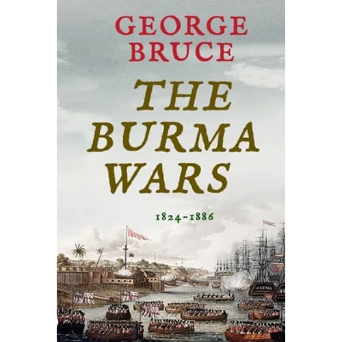 The Burma Wars: 1824-1886 - Paperback