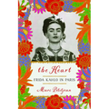 The Heart: Frida Kahlo in Paris - Hardcover