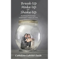 Break Up, Make Up or Shake Up: Redefining Relationships in Retirement, Isolation & Crisis - Paperback