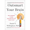 Outsmart Your Brain: Why Learning Is Hard and How You Can Make It Easy - Hardcover