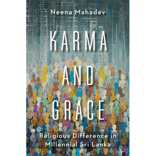 Karma and Grace: Religious Difference in Millennial Sri Lanka - Paperback