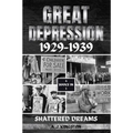Great Depression 1929-1939: Shattered Dreams - Paperback