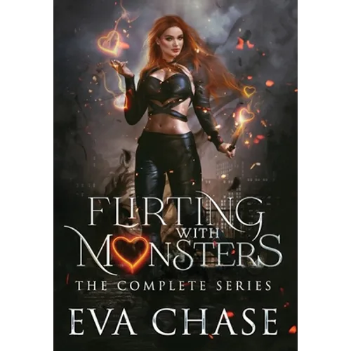 Flirting with Monsters: The Complete Series - Hardcover
