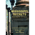Mississippi Secrets: Facts, Legends, and Folklore