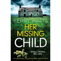 Her Missing Child: An absolutely unputdownable crime thriller - Paperback