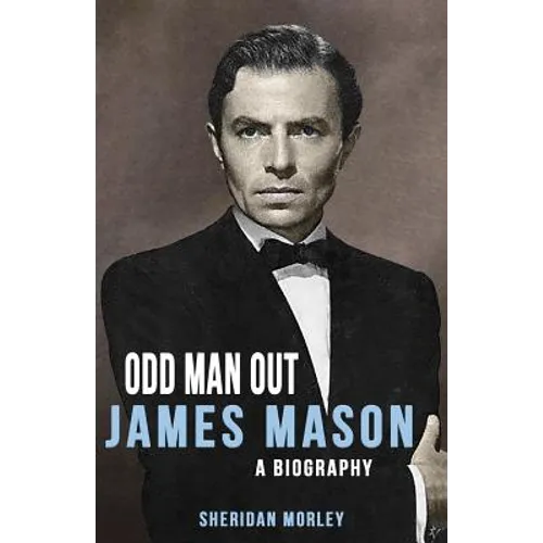 Odd Man Out: James Mason - A Biography - Paperback