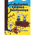 Autumn Leaves and Dustbunnys - Hardcover